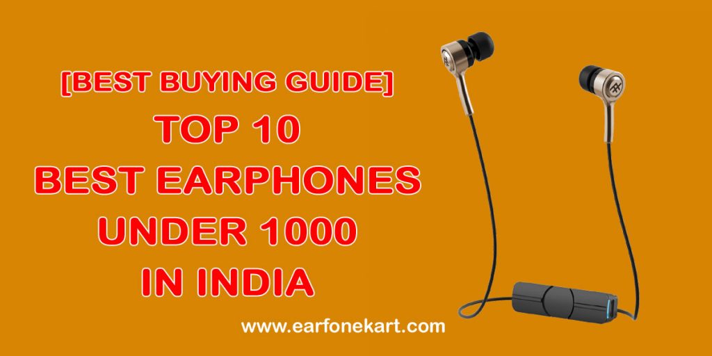 Best Earphones under 1000